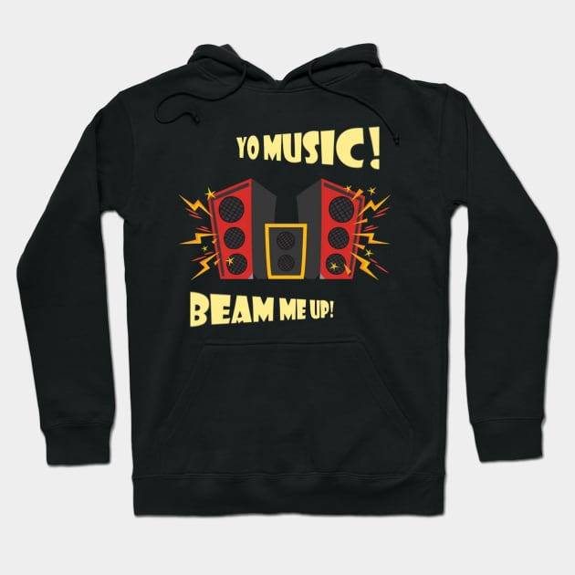 Yo Music beam me up! Hoodie by theshirtproject2469